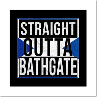 Straight Outta Bathgate - Gift for Scot, Scotsmen, Scotswomen, From Bathgate in Scotland Scottish Posters and Art